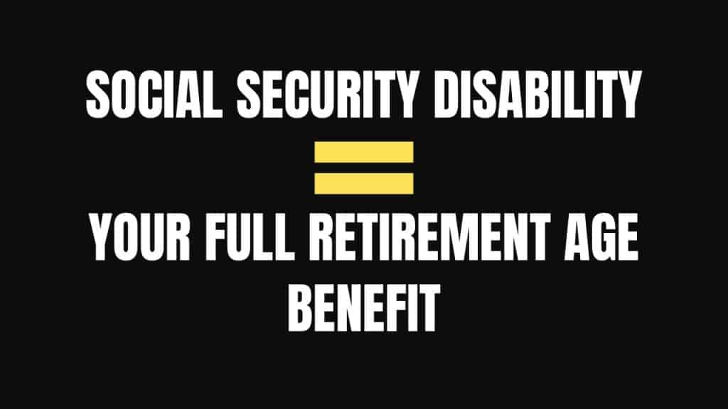 social security disability benefit is the same as full retirement age benefit