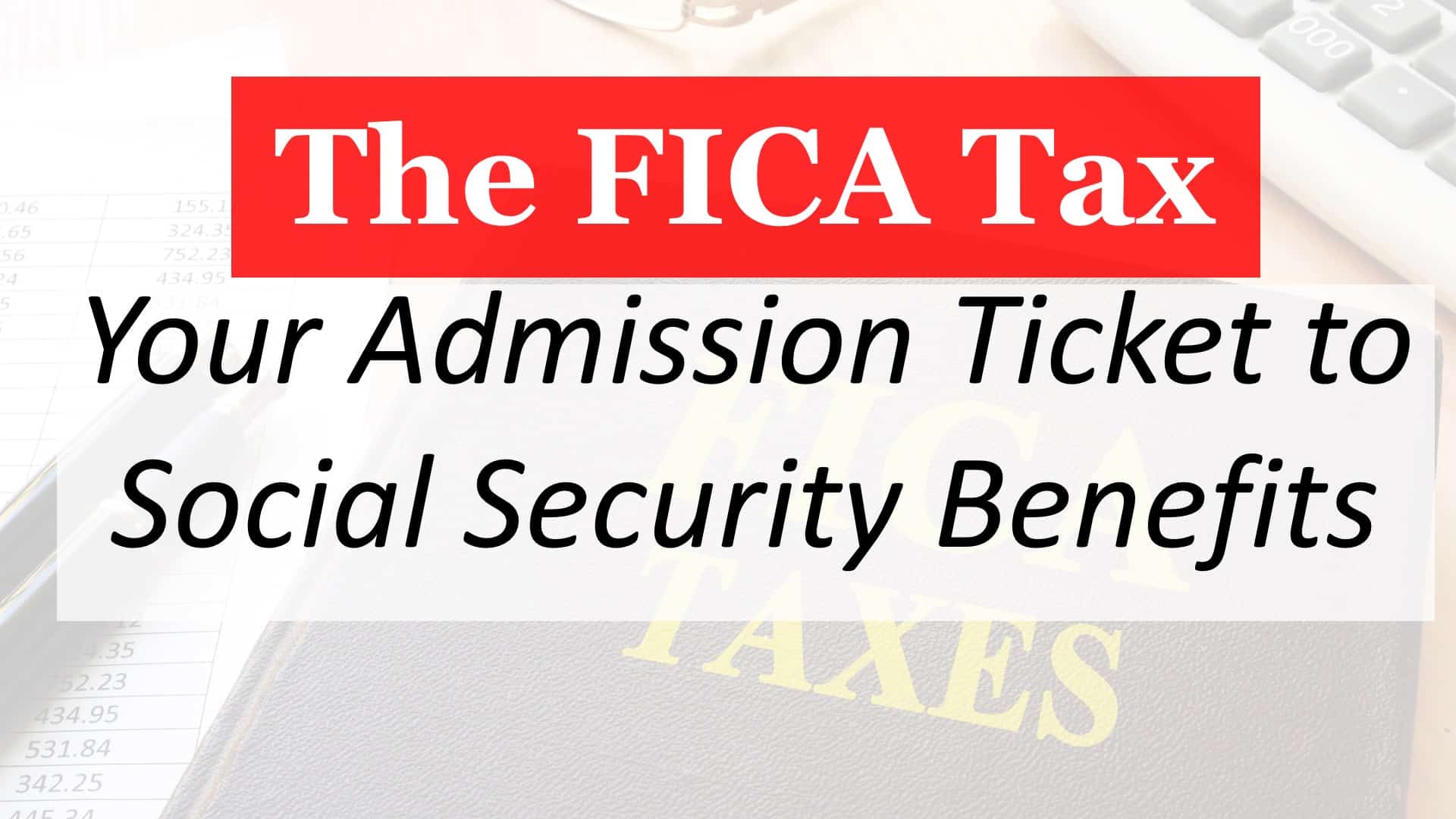 The FICA Tax: How Social Security Is Funded – Social Security Intelligence